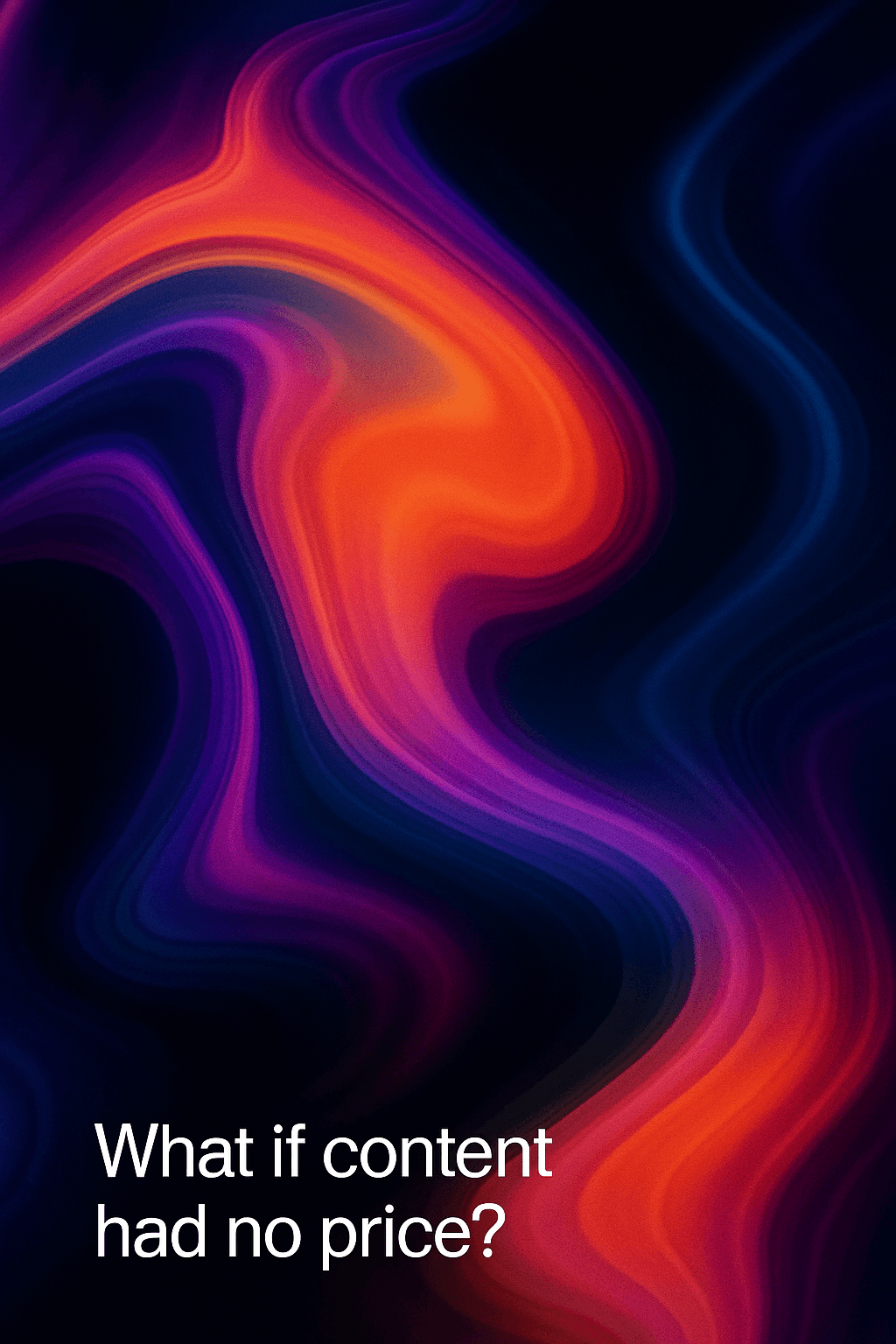 What if content had no price?